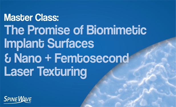 The Promise of Biomimetic Implant Surfaces & Nano + Femtosecond Laser Texturing