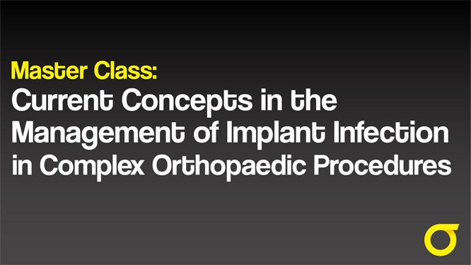 Current Concepts in the Management of Implant Infection in Complex Orthopaedic Procedures